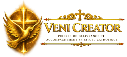 Veni Creator – Prières de Délivrance et Accompagnement Spirituel Catholique