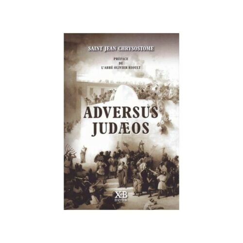 Adversus judaeos - Saint Jean Chrysostome