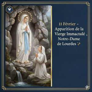 11 Février – Apparition de la Vierge Immaculée, Notre Dame de Lourdes